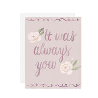 It was Always You - A2 notecard